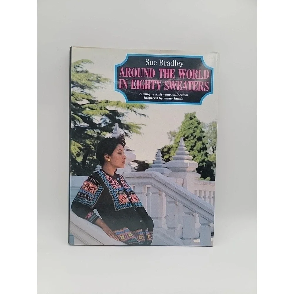 BOOK Around the world in Eighty sweaters SUE BRADLEY hc Knitwear knitting crafts